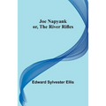 Joe Napyank; or, The River Rifles - Paperback