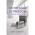 On the Road to Freedom: and From Captivity - Paperback