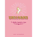 Unicorns: The Myths, Legends, & Lore - Hardcover