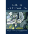 Making All Things New: Inaugurated Eschatology for the Life of the Church - Paperback