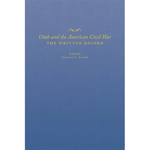 Utah and the American Civil War: The Written Record - Hardcover