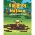Naughty Nathan: I Don't Wanna Wash My Hands - Paperback