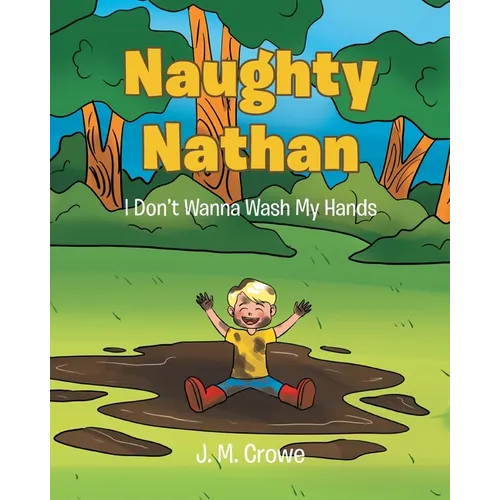 Naughty Nathan: I Don't Wanna Wash My Hands - Paperback