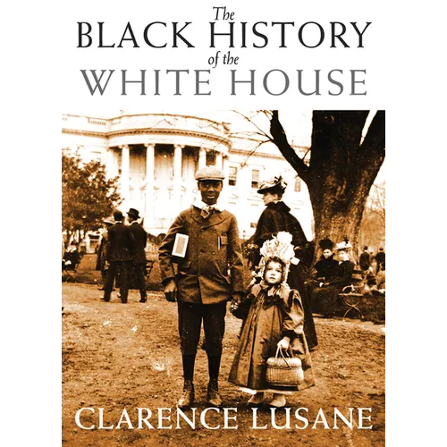 The Black History of the White House - Paperback