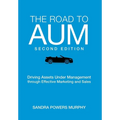 The Road to AUM: Driving Assets Under Management through Effective Marketing and Sales - Hardcover