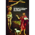 On Being a Disciple of the Crucified Nazarene: Unpublished Lectures and Sermons - Paperback