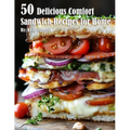 50 Delicious Comfort Sandwich Recipes for Home - Paperback