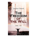 The Freedom of the Will (Vol. 1-4) - Paperback