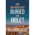Has Archaeology Buried the Bible? - Hardcover