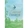 Leaving Church: A Memoir of Faith - Paperback