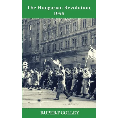 The Hungarian Revolution, 1956 - Paperback