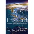 Living in Freedom!: Teaching and Volunteering, Great Life Experiences - Paperback
