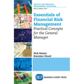 Essentials of Financial Risk Management: Practical Concepts for the General Manager - Paperback