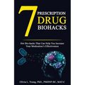 7 Prescription Drug Biohacks: Hot Biohacks That Can Help You Increase Your Medication's Effectiveness - Paperback