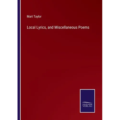 Local Lyrics, and Miscellaneous Poems - Paperback