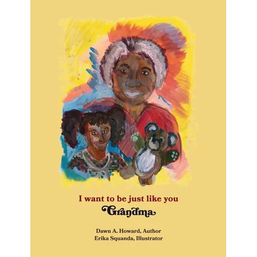 I Want To Be Just Like You Grandma - Hardcover