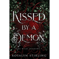 Kissed by a Demon: A Dark Fantasy Romance - Hardcover