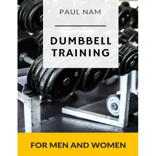 Dumbbell Training: For Men and Women - Paperback