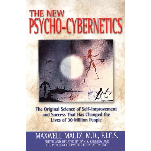 The New Psycho-Cybernetics: The Original Science of Self-Improvement and Success That Has Changed the Lives of 30 Million People - Paperback