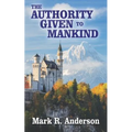 The Authority Given to Mankind - Paperback