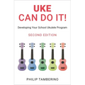 Uke Can Do It!: Developing Your School Ukulele Program - Hardcover