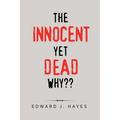The Innocent yet Dead Why - Paperback
