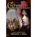 Clockwork Looking Glass: A Heart of Bronze Novel - Paperback