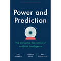 Power and Prediction: The Disruptive Economics of Artificial Intelligence - Hardcover