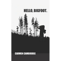 Hello, Bigfoot. - Paperback