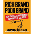 Rich Brand Poor Brand: How to Unleash Your David in a World of Goliaths - Paperback
