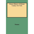 Pioneer History of Orleans County, New York - Paperback