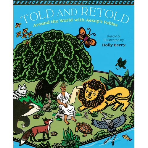 Told and Retold: Around the World with Aesop's Fables - Hardcover