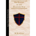 Sir Knight of the Splendid Way - Paperback