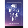 Some Dreams Never Die - Paperback
