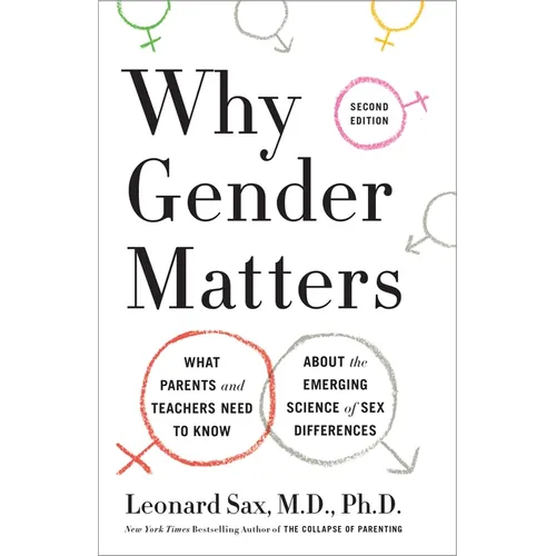Why Gender Matters, Second Edition: What Parents and Teachers Need to Know About the Emerging Science of Sex Differences - Paperback