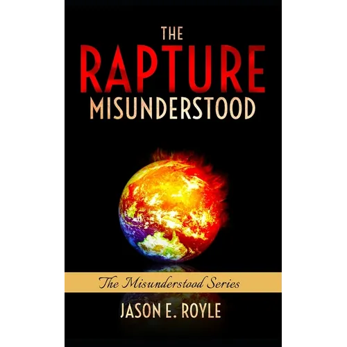 The Rapture: Misunderstood - Paperback
