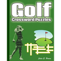Golf Crossword Puzzles: Golf Courses, Terms, Easy to Hard Crossword Puzzles - Paperback