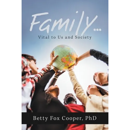 Family...: Vital to Us and Society - Paperback