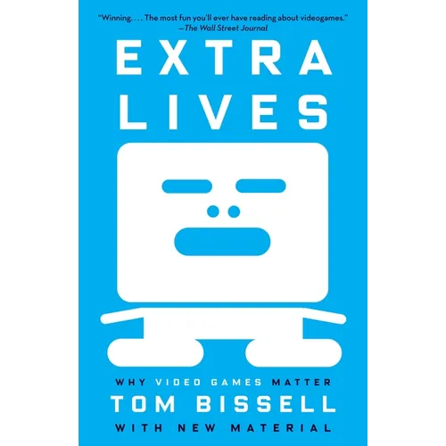Extra Lives: Why Video Games Matter - Paperback
