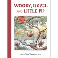 Woody, Hazel and Little Pip: Mini Edition - Hardcover
