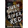 Turn That River Red: A Slasher Romance - Paperback
