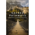 Sacred Pathways: Nine Ways to Connect with God - Paperback