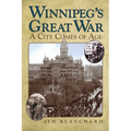 Winnipeg's Great War: A City Comes of Age - Paperback
