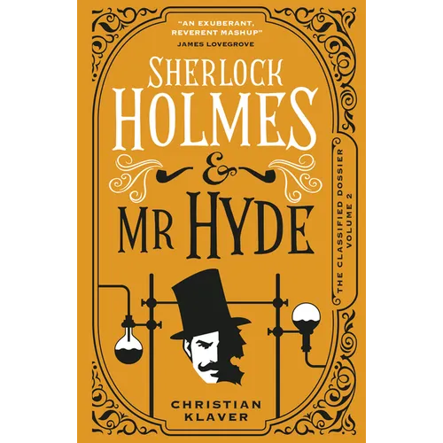 Sherlock Holmes and MR Hyde: The Classified Dossier - Hardcover