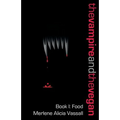 The Vampire and the Vegan, Book I: Food - Paperback