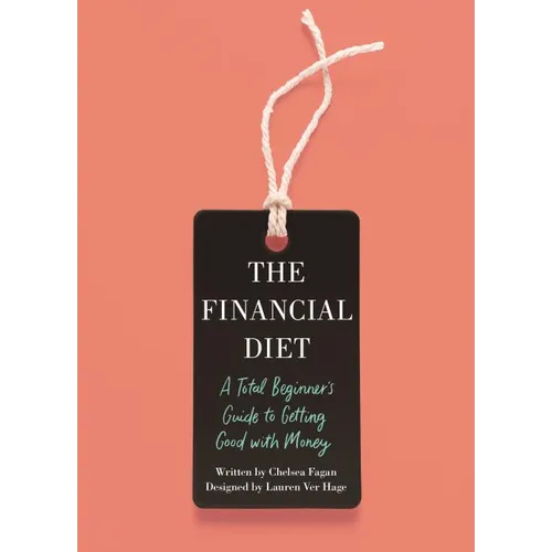 The Financial Diet: A Total Beginner's Guide to Getting Good with Money - Paperback