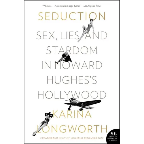 Seduction: Sex, Lies, and Stardom in Howard Hughes's Hollywood - Paperback