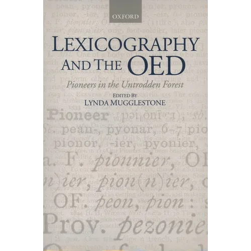 Lexicography and the Oed: Pioneers in the Untrodden Forest - Paperback