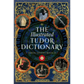 The Illustrated Tudor Dictionary - Hardcover