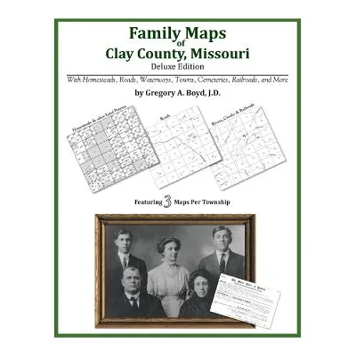 Family Maps of Clay County, Missouri - Paperback
